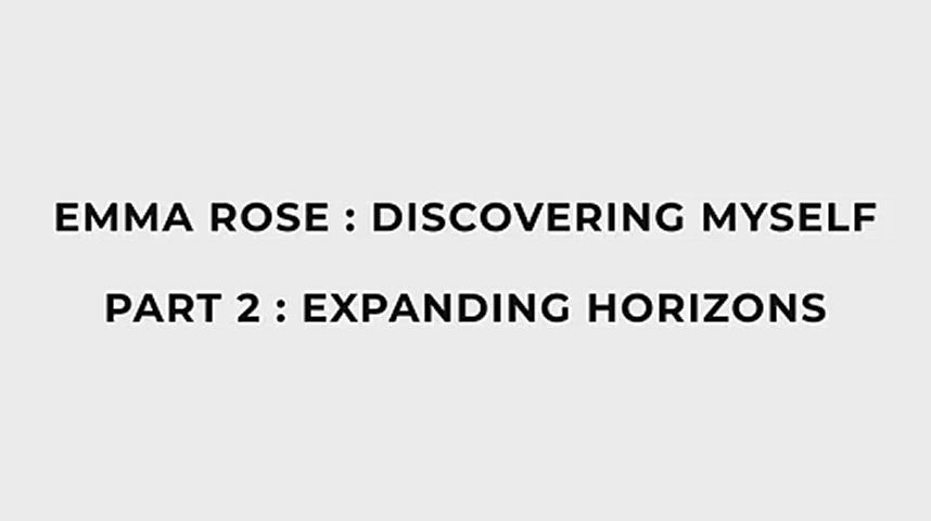 Emma Rose Discovering Myself Part 2 Expanding Horizons Casey Calvert & Emma Rose & Steve Rickz Transfixed