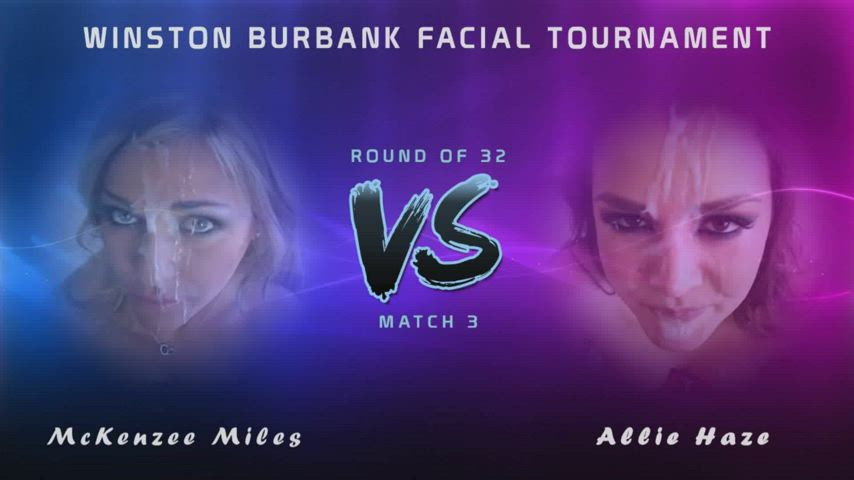 Winston Burbank Facial Tournament - Round of 32 - Match 3 - McKenzee Miles vs. Allie Haze (Link to poll in comments)