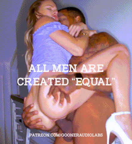 All men are created "equal". (Imagefap: GoonerAudioLabs)